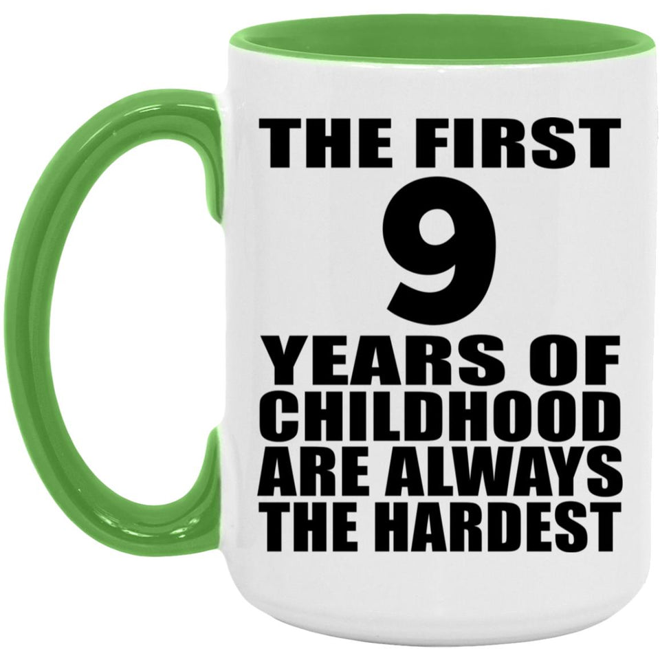 9th Birthday First 9 Years of Childhood Are The Hardest - 15oz Accent Mug Green