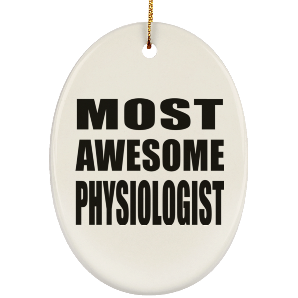 Most Awesome Physiologist - Oval Ornament