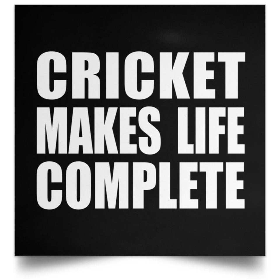 Cricket Makes Life Complete - Poster Square