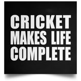 Cricket Makes Life Complete - Poster Square