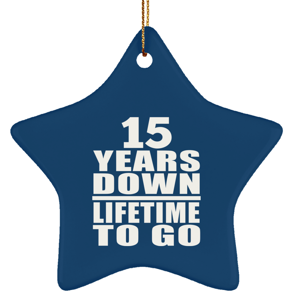 15th Anniversary 15 Years Down Lifetime To Go - Star Ornament