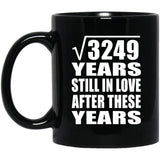 57th Anniversary Square Root of 3249 Years Still In Love - 11oz Coffee Mug Black