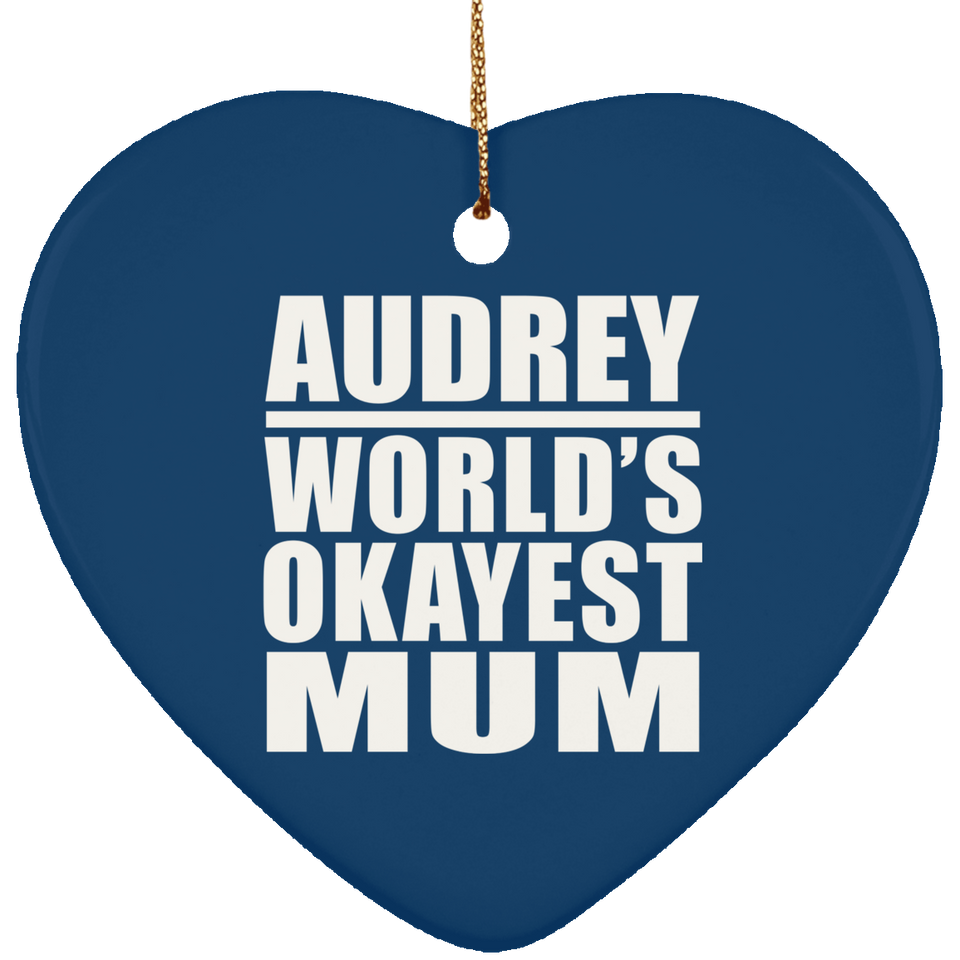 Audrey World's Okayest Mum - Heart Ornament