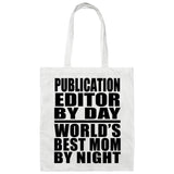 Publication Editor By Day World's Best Mom By Night - Tote Bag White