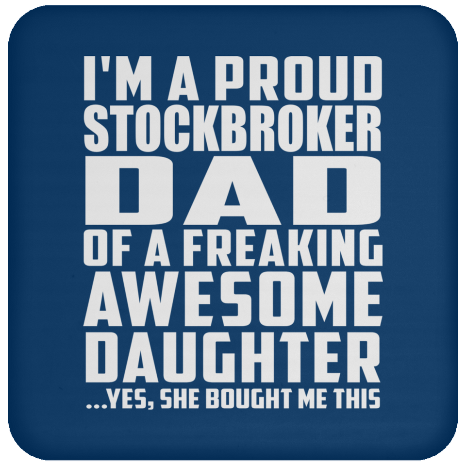 Proud Stockbroker Dad Of Awesome Daughter - Drink Coaster