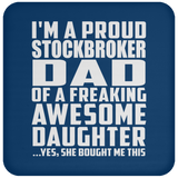 Proud Stockbroker Dad Of Awesome Daughter - Drink Coaster