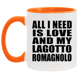 All I Need Is Love And My Lagotto Romagnolo - 11oz Accent Mug Orange