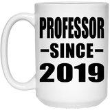 Professor Since 2019 - 15oz Coffee Mug