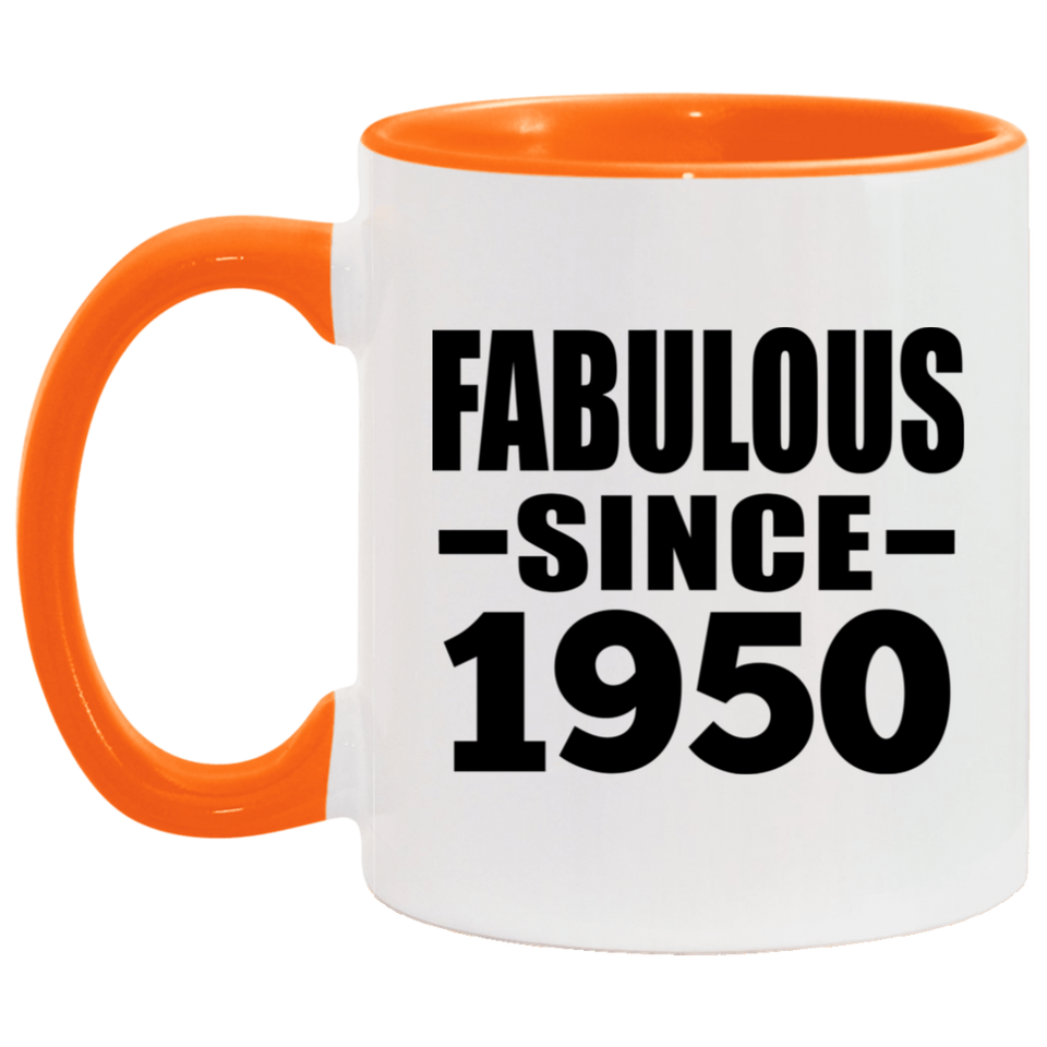 74th Birthday Fabulous Since 1950 - 11oz Accent Mug Orange