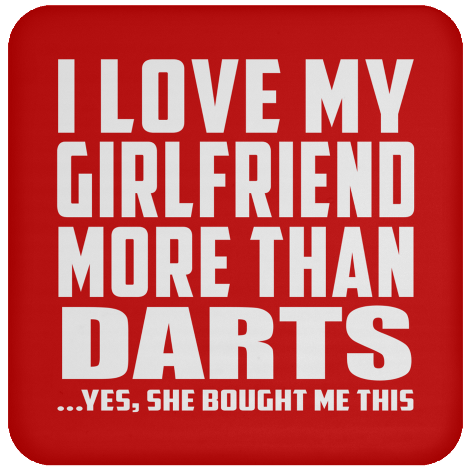 I Love My Girlfriend More Than Darts - Drink Coaster