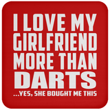 I Love My Girlfriend More Than Darts - Drink Coaster
