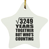 57th Anniversary Square Root of 3249 Years Who's Counting - Star Ornament