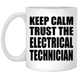 Keep Calm and Trust The Electrical Technician - 11oz Coffee Mug