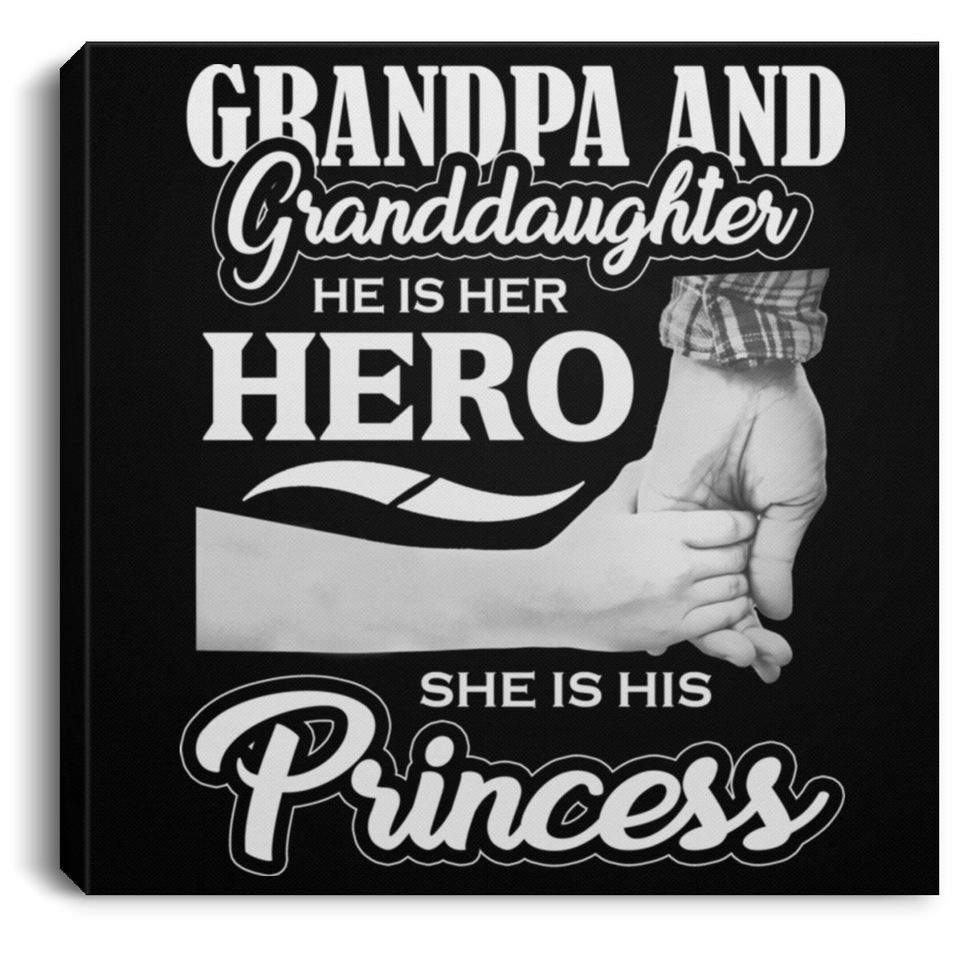 Grandpa & Granddaughter, He is Her Hero, She is His Princess - Canvas Square