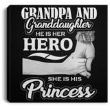 Grandpa & Granddaughter, He is Her Hero, She is His Princess - Canvas Square