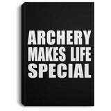 Archery Makes Life Special - Canvas Portrait