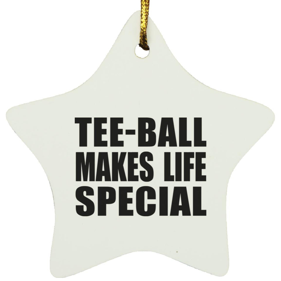 Tee-Ball Makes Life Special - Star Ornament