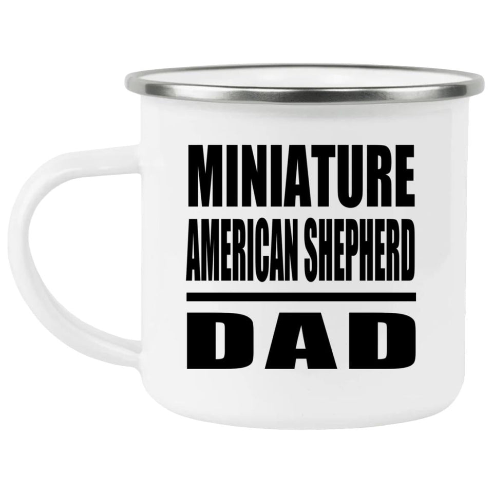 Miniature American Shepherd Dad - 12oz Camping Mug