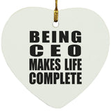 Being CEO Makes Life Complete - Heart Ornament