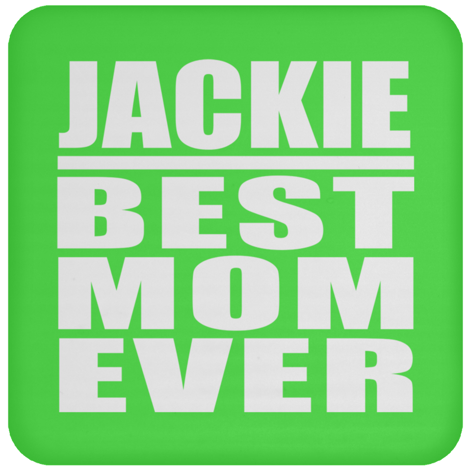 Jackie Best Mom Ever - Drink Coaster