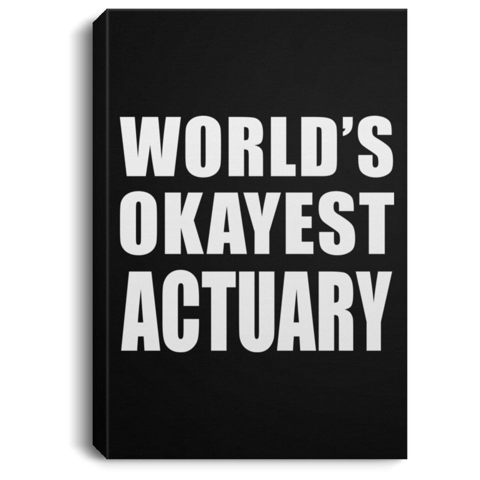 World's Okayest Actuary - Canvas Portrait