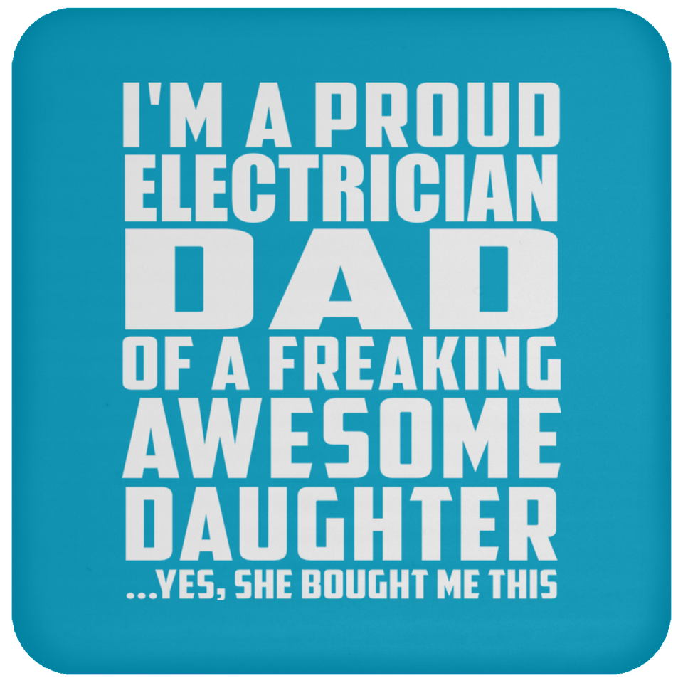 Proud Electrician Dad Of Awesome Daughter - Drink Coaster