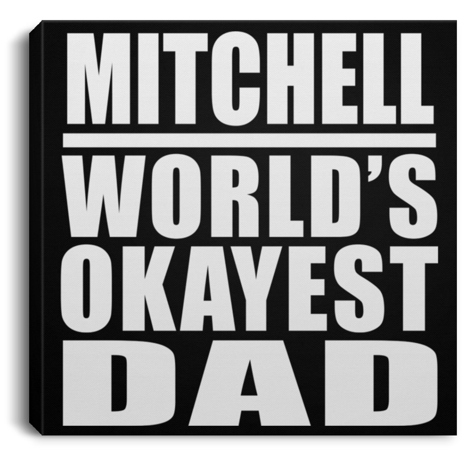 Mitchell World's Okayest Dad - Canvas Square