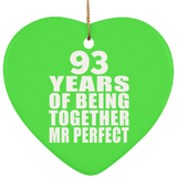 93rd Anniversary 93 Years Of Being Mr Perfect - Heart Ornament