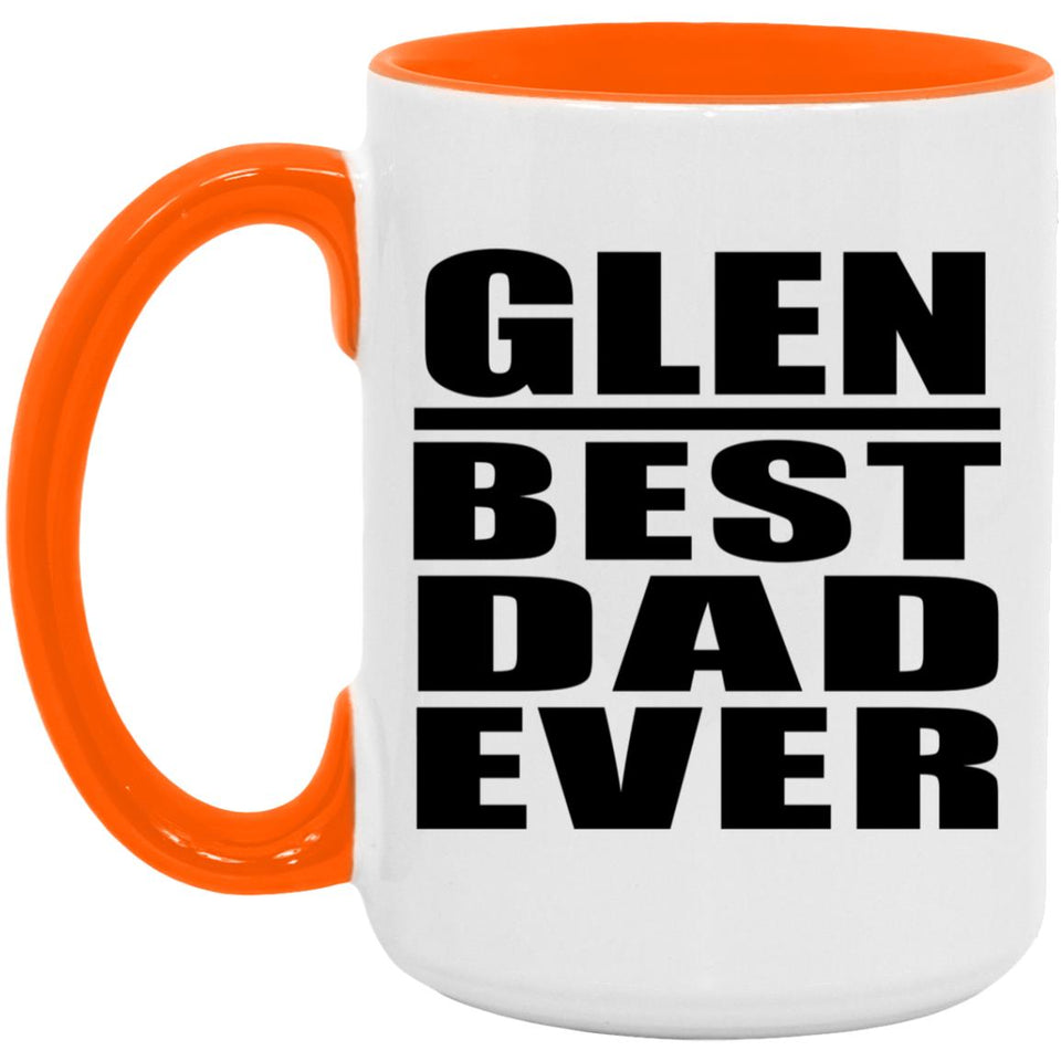 Glen Best Dad Ever - 15oz Accent Mug Orange