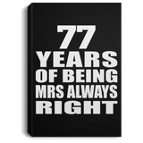 77th Anniversary 77 Years of Being Mrs Always Right - Canvas Portrait