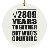 53rd Anniversary Square Root of 2809 Years Who's Counting - Circle Ornament