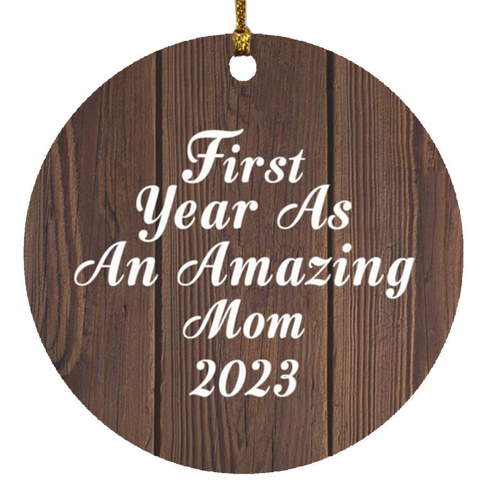 First Year As An Amazing Mom 2023 - Circle Ornament D