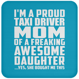 Proud Taxi Driver Mom Of Awesome Daughter - Drink Coaster