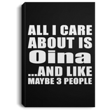 All I Care About Is Oina - Canvas Portrait