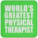 World's Greatest Physical Therapist - Drink Coaster