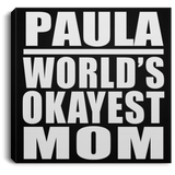 Paula World's Okayest Mom - Canvas Square
