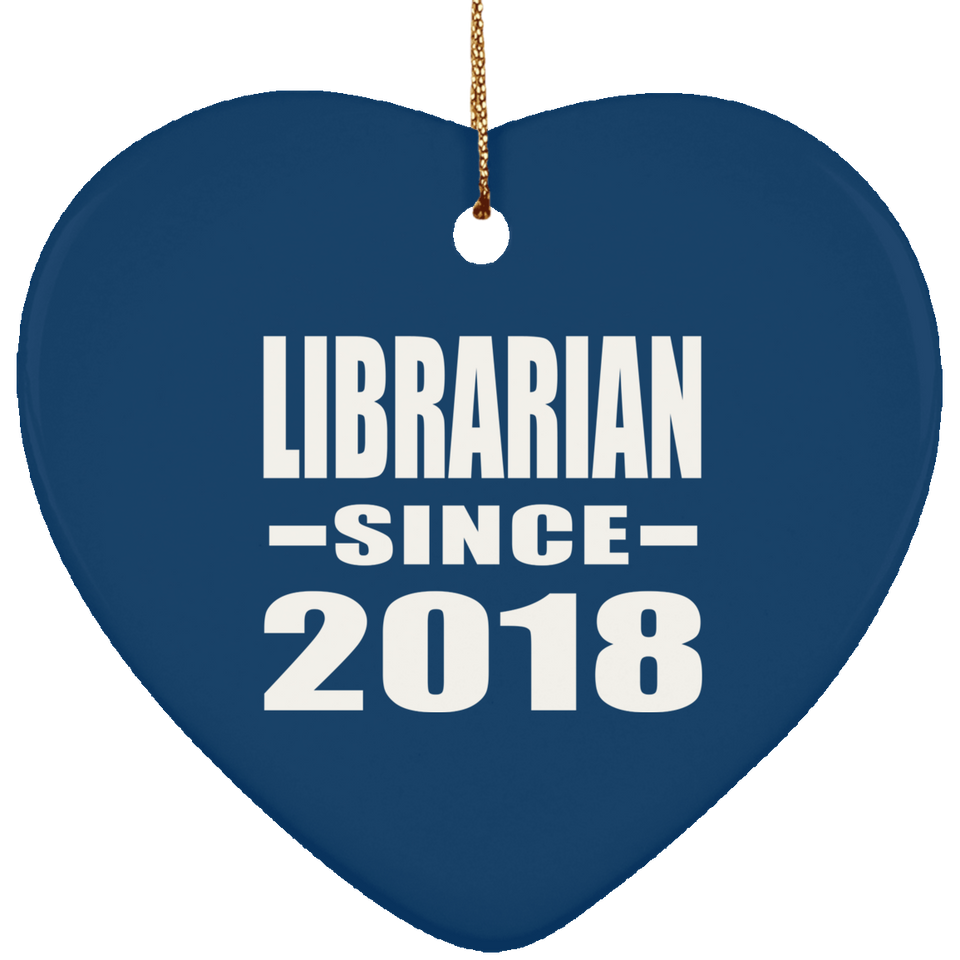 Librarian Since 2018 - Heart Ornament