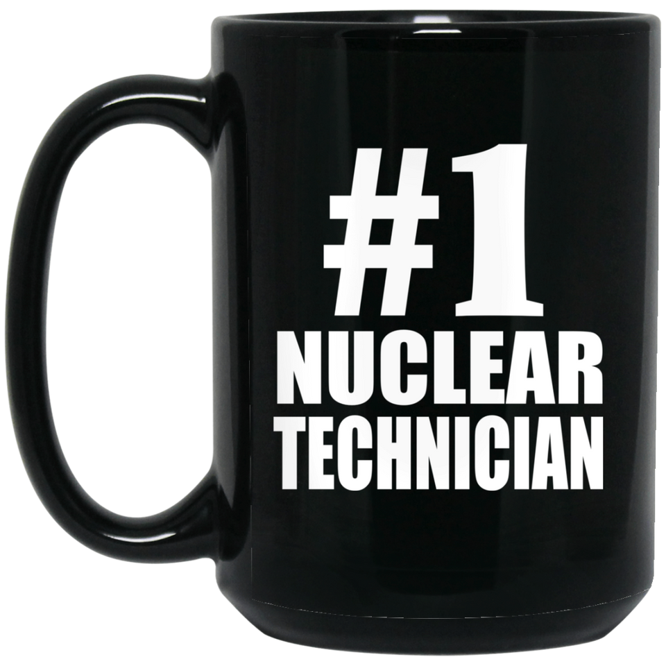 Number One #1 Nuclear Technician - 15 Oz Coffee Mug Black