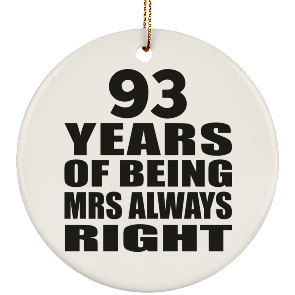 93rd Anniversary 93 Years of Being Mrs Always Right - Circle Ornament