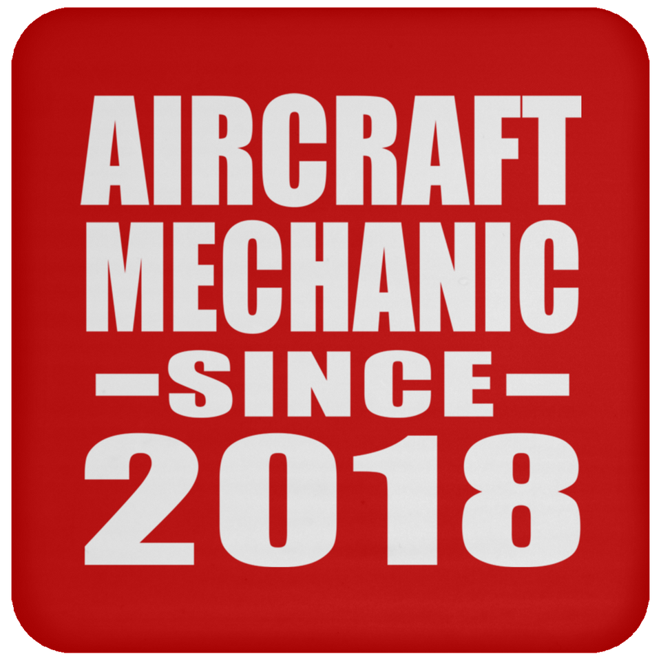 Aircraft Mechanic Since 2018 - Drink Coaster