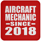 Aircraft Mechanic Since 2018 - Drink Coaster