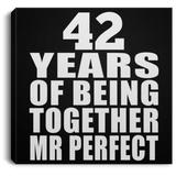 42nd Anniversary 42 Years Of Being Mr Perfect - Canvas Square