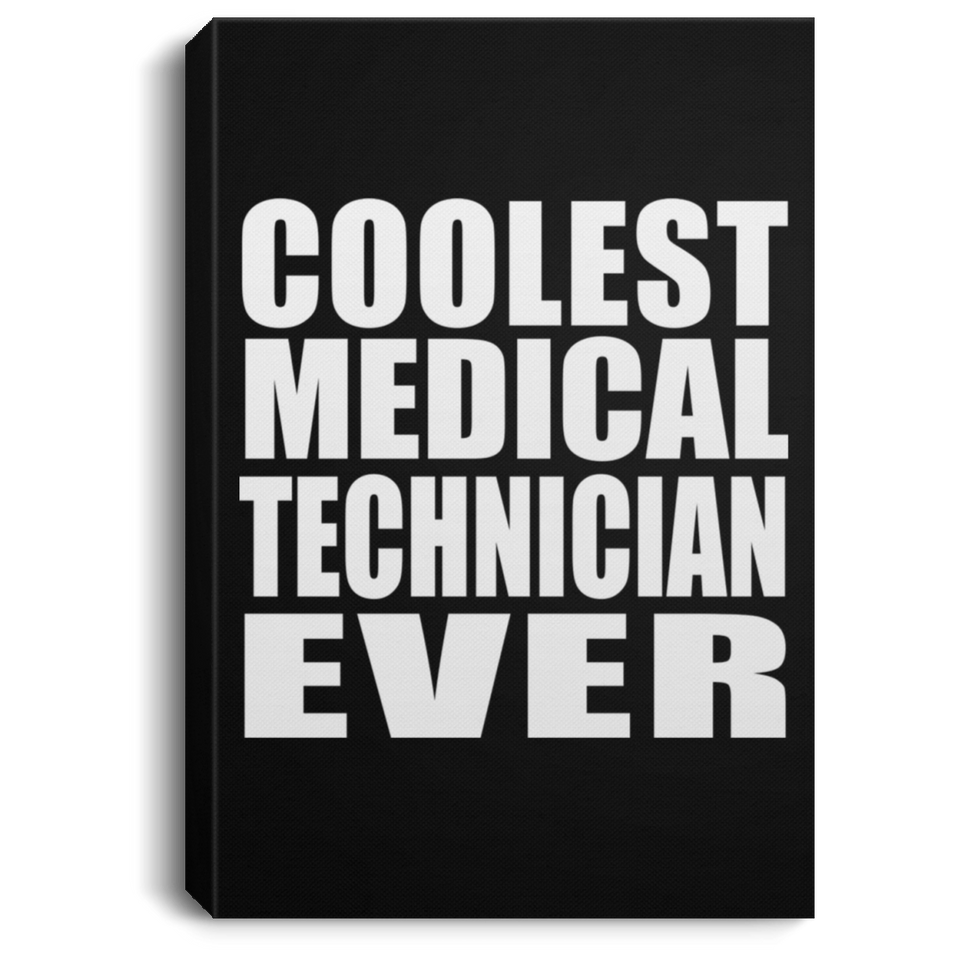 Coolest Medical Technician Ever - Canvas Portrait
