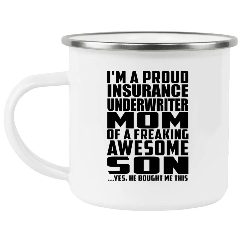 Proud Insurance Underwriter Mom Of Awesome Son - 12oz Camping Mug