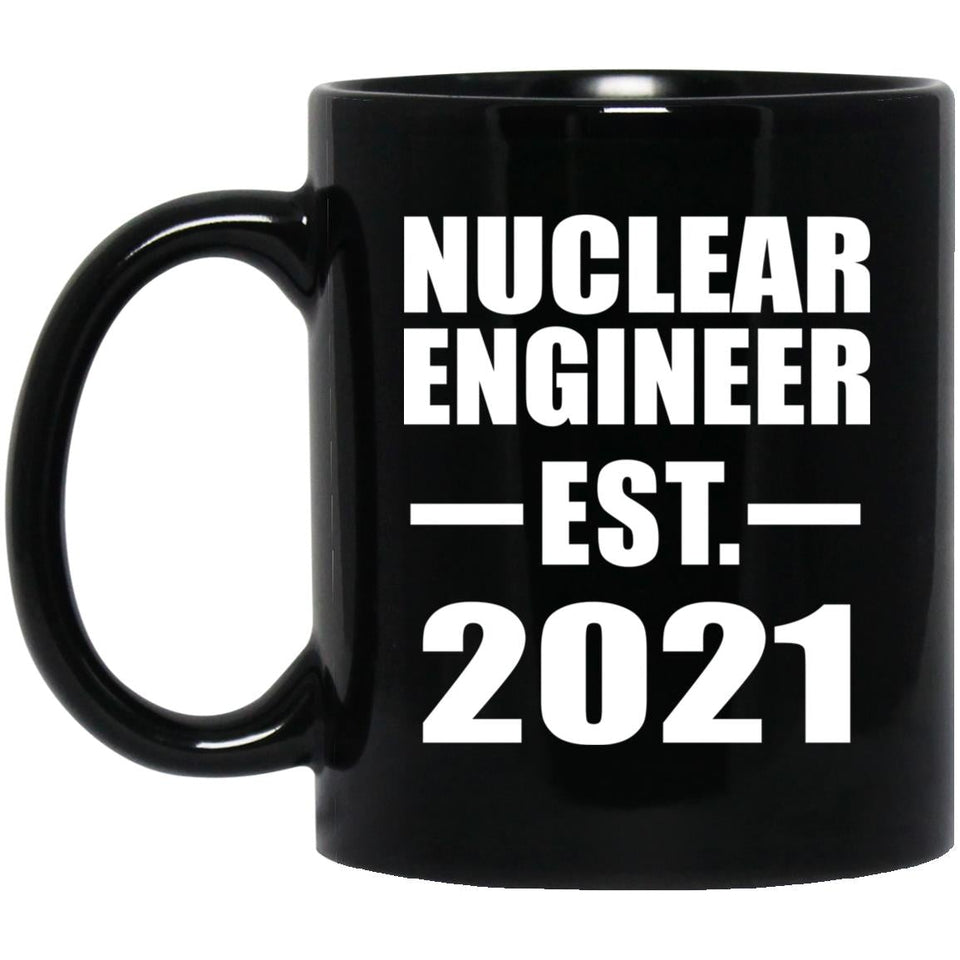 Nuclear Engineer Established EST. 2021 - 11oz Coffee Mug Black