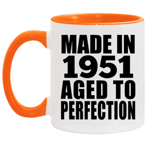 73rd Birthday Made In 1951 Aged to Perfection - 11oz Accent Mug Orange