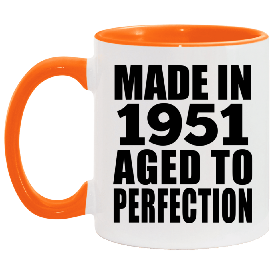 73rd Birthday Made In 1951 Aged to Perfection - 11oz Accent Mug Orange