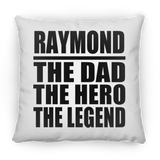 Raymond The Dad The Hero The Legend - Throw Pillow