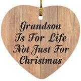 Grandson Is For Life Not Just For Christmas - Heart Ornament C