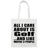 All I Care About Is Golf - Tote Bag White